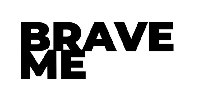 BRAVE ME