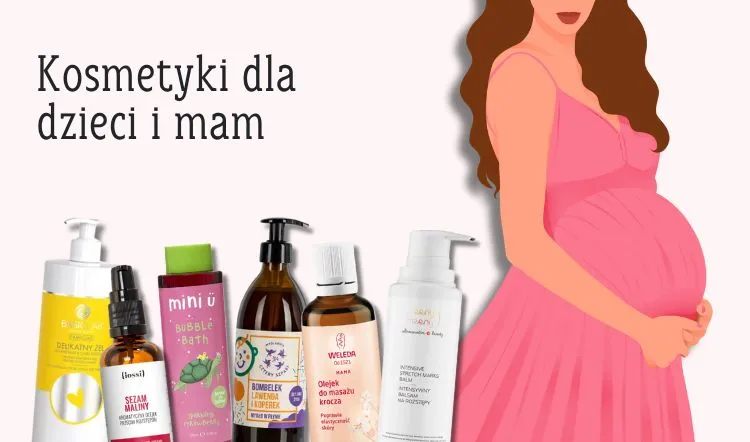 Kosmetyki dla mam i dzieci